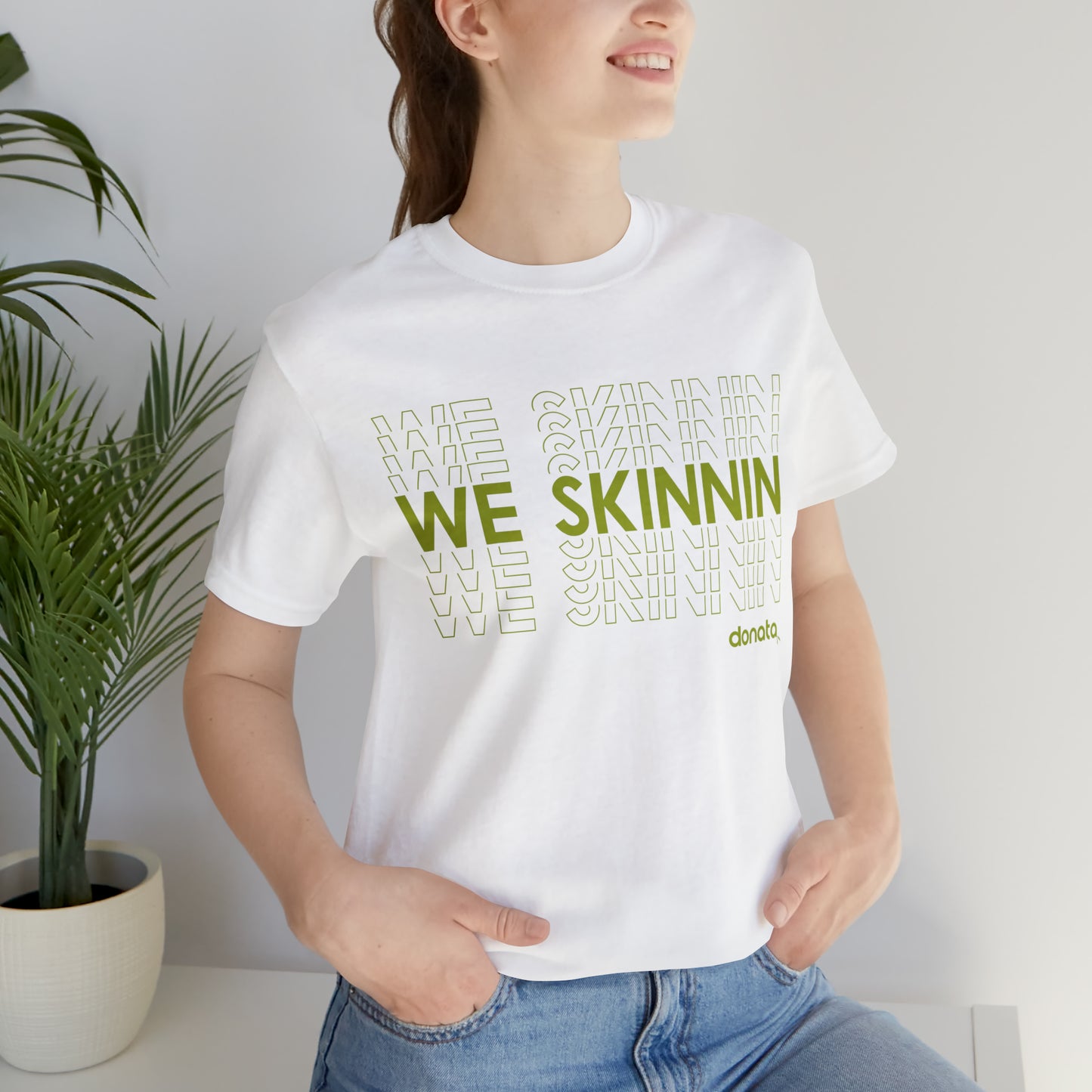 We Skinnin - green