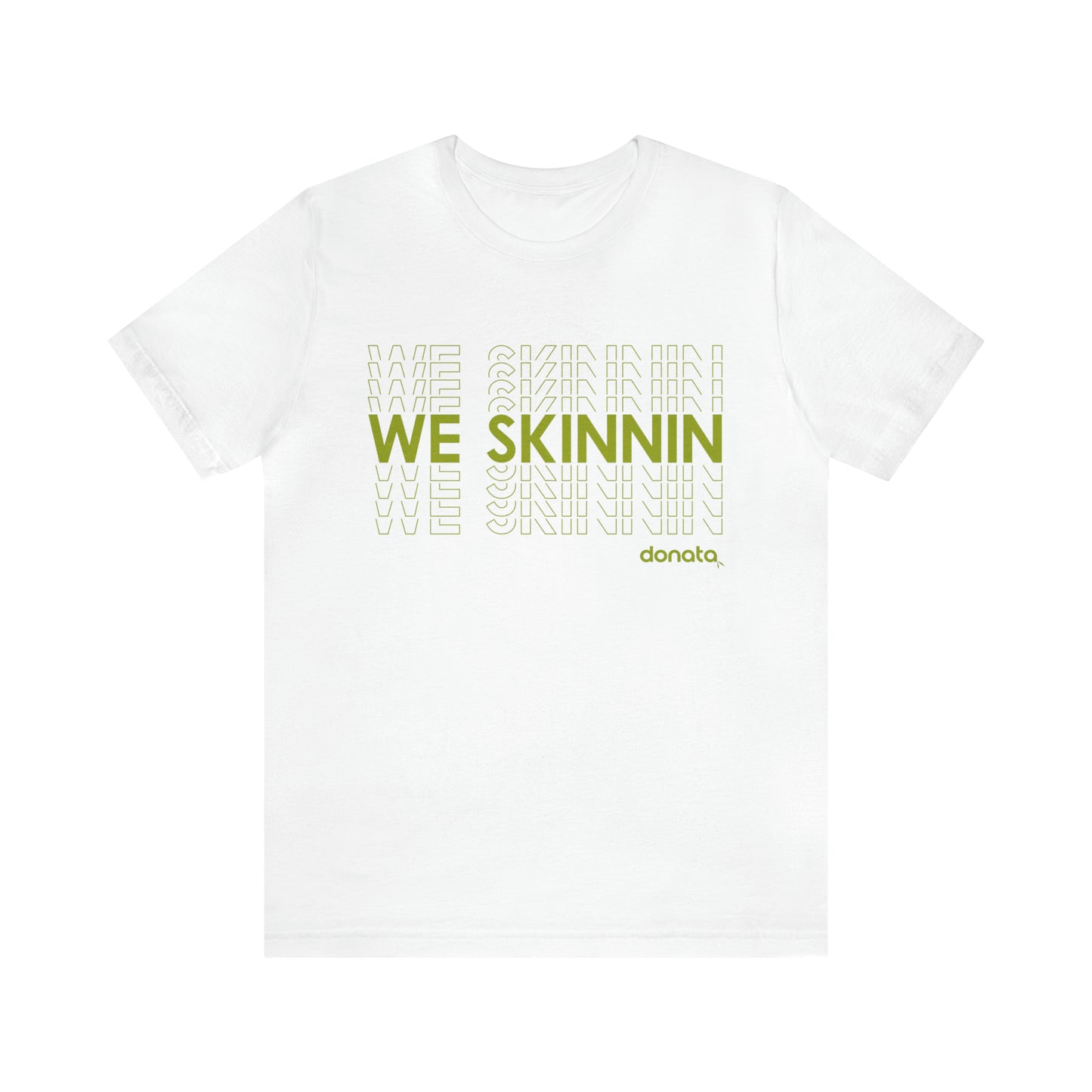 We Skinnin - green