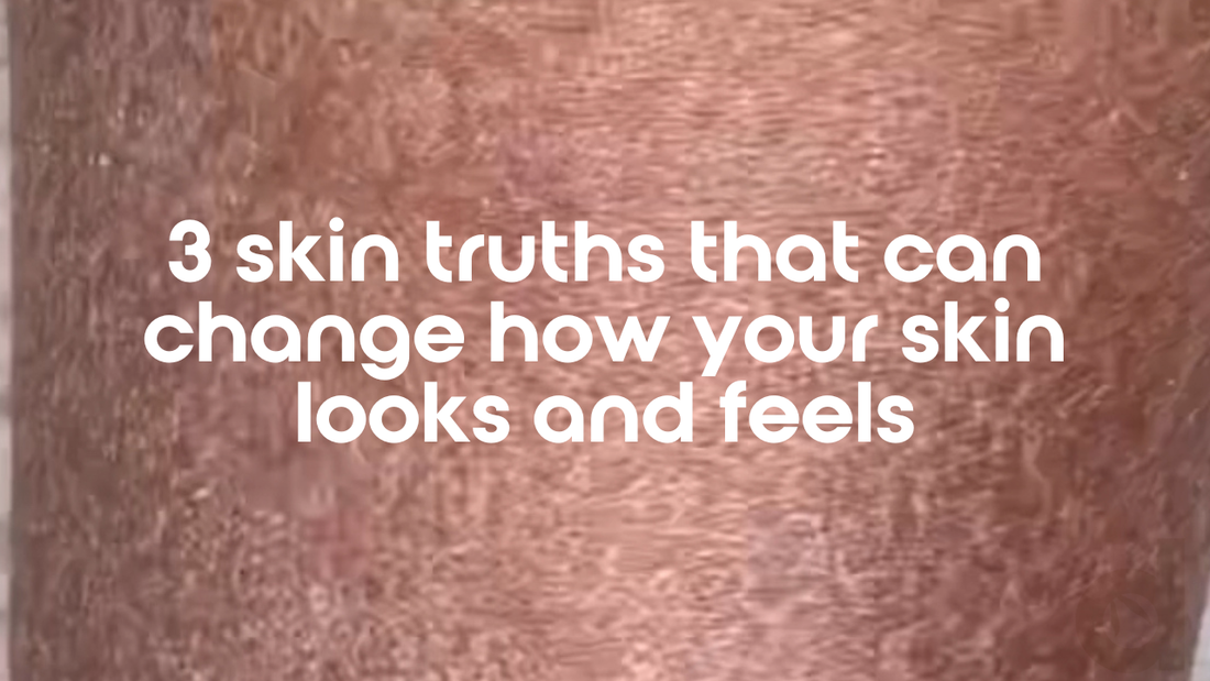 3 simple skin truths