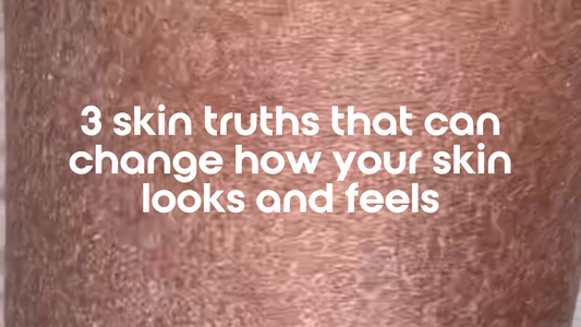 3 simple skin truths