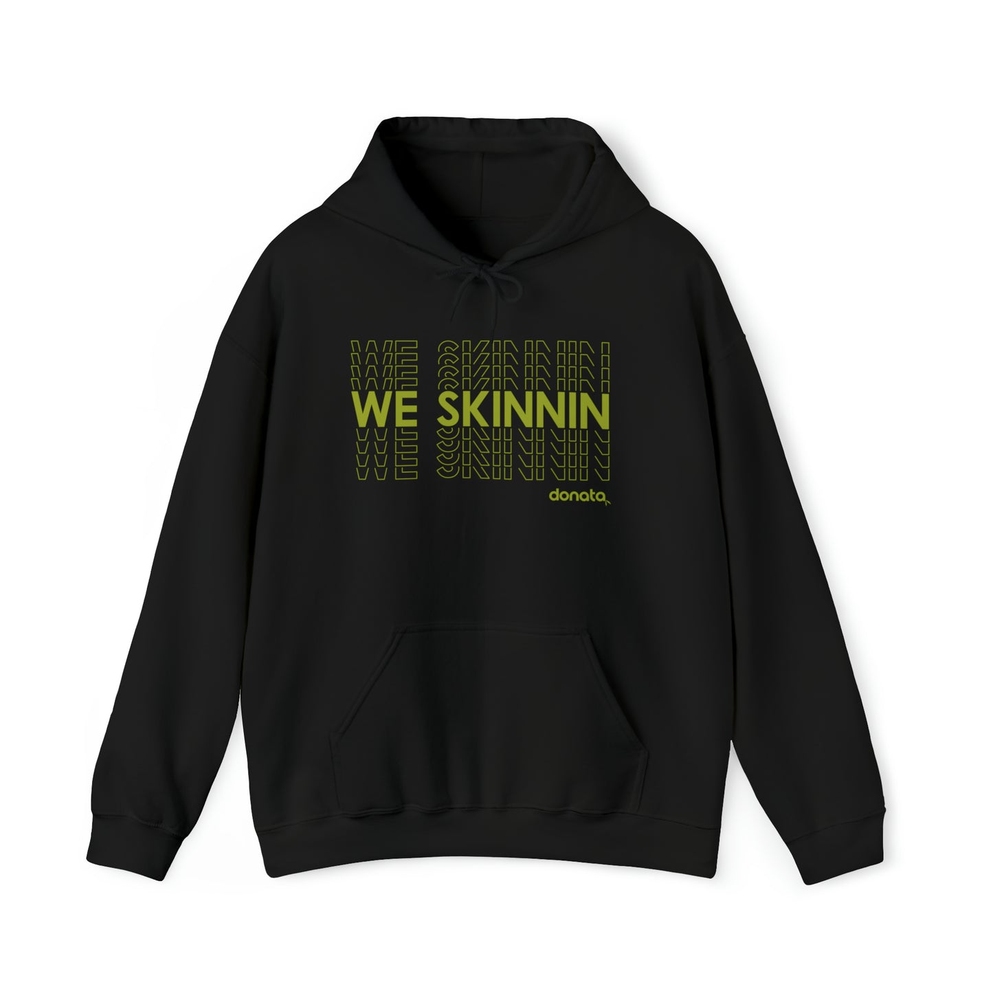 We Skinnin Hoodie green