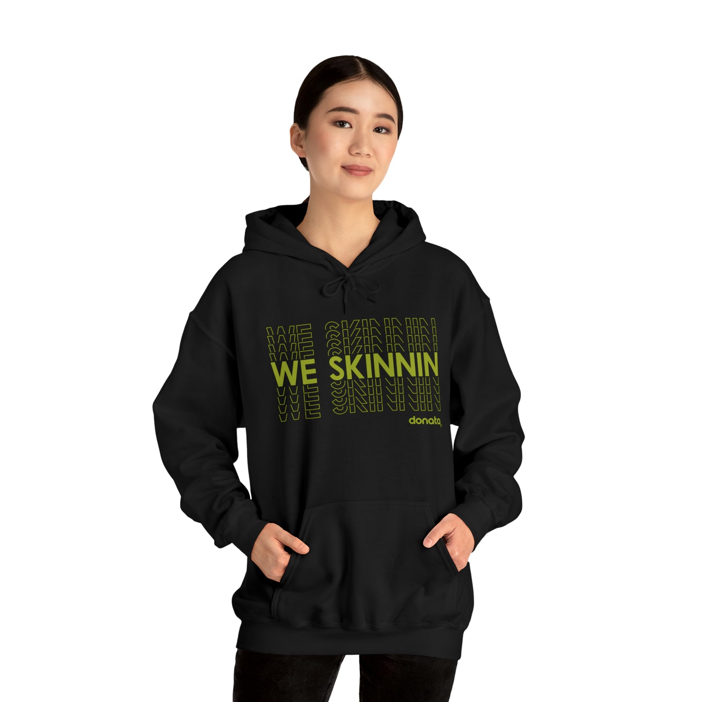 We Skinnin Hoodie green